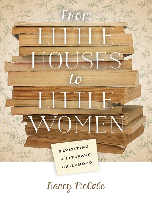 Title details for From Little Houses to Little Women by Nancy McCabe - Available